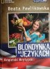 BLONDYNKA NA JĘZYKACH. ANGIELSKI BRYTYJSKI - Beata Pawlikowska